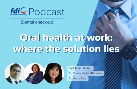 FDI Dental Check-up Podcast - Oral Health at Work